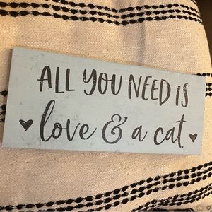 Decorative sign, distressed, “All you need is love & cats”
